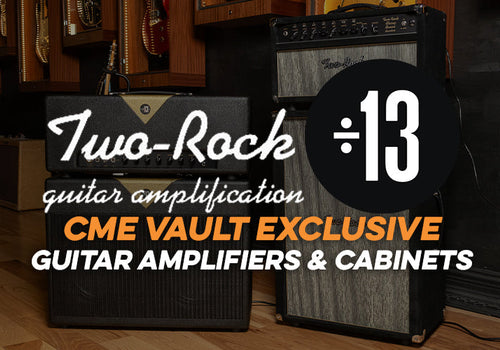 Two Rock & Divided By 13 | CME Exclusive Guitar Amplifiers for The Vault