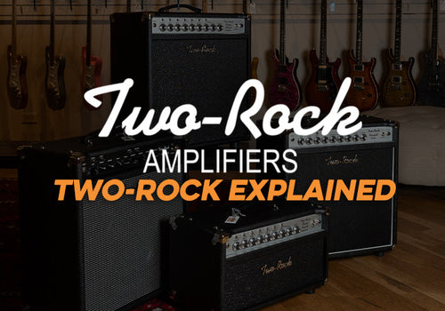 Two-Rock Amplifiers At Chicago Music Exchange! | Two-Rock Explained