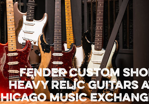 Fender Custom Shop Heavy Relic Guitars at Chicago Music Exchange