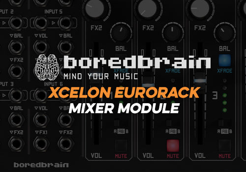 Boredbrain Music | Xcelon Eurorack