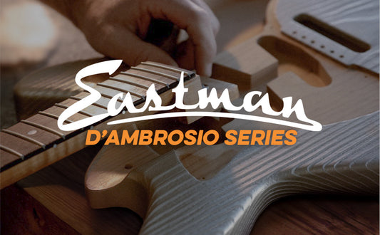 Introducing | Eastman D’Ambrosio Series