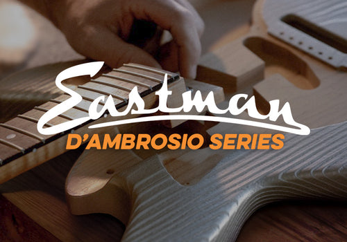Introducing | Eastman D’Ambrosio Series