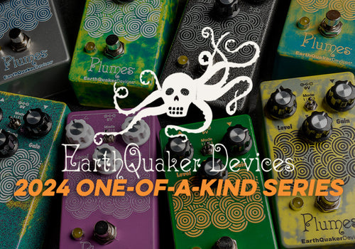 EarthQuaker Devices | 2024 One-of-A-Kind Series