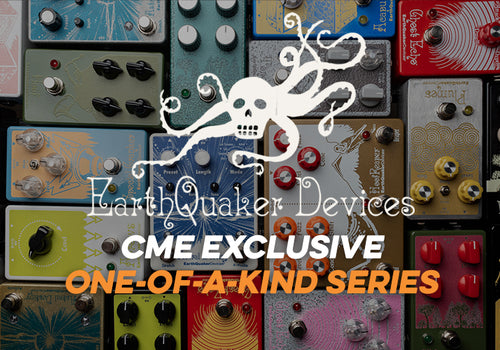 Earthquaker Devices | CME Exclusive One-Of-A-Kind Series