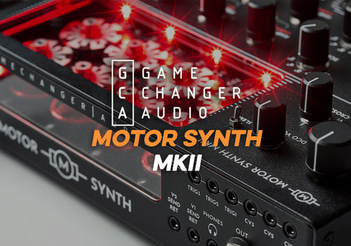Gamechanger Audio | Motor Synth MKII