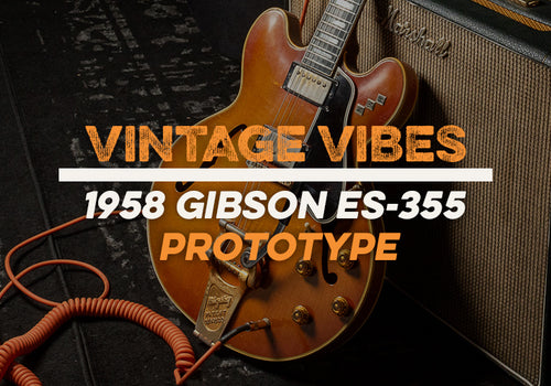 Vintage Vibes | 1958 Gibson ES-355 Prototype