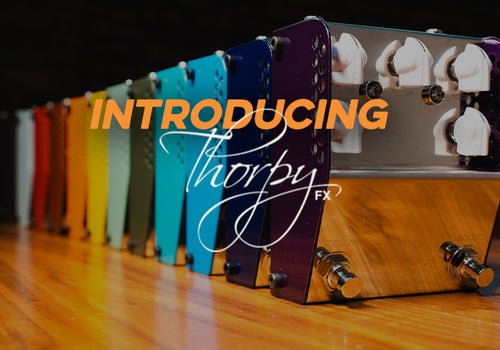 Introducing | ThorpyFX Pedals