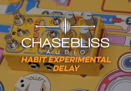 Chase Bliss | Habit Experimental Delay