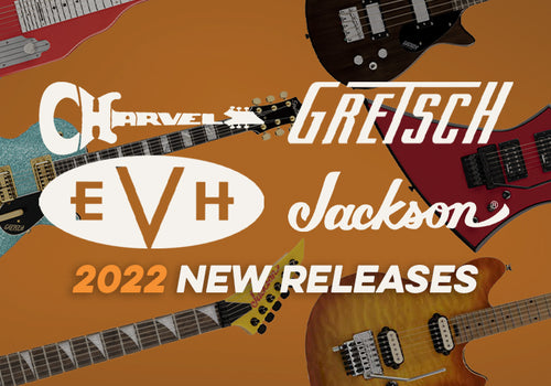 Gretsch, Jackson, Charvel, & EVH | New Releases For 2022