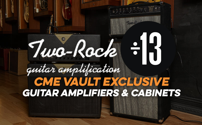 Two Rock & Divided By 13 | CME Exclusive Guitar Amplifiers for The Vault