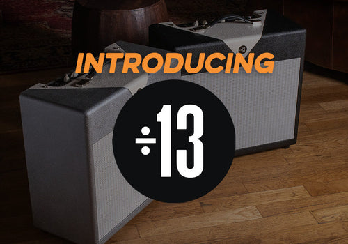 Introducing | Divided By 13 Amplifiers