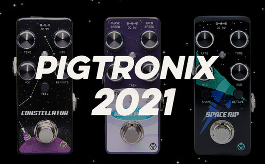 Pigtronix | 2021 New Releases