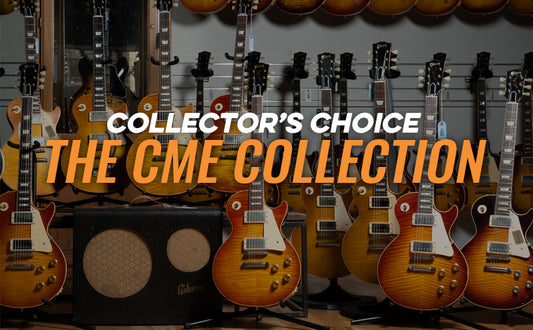 The CME Collection - Collector's Choice Gibson Models