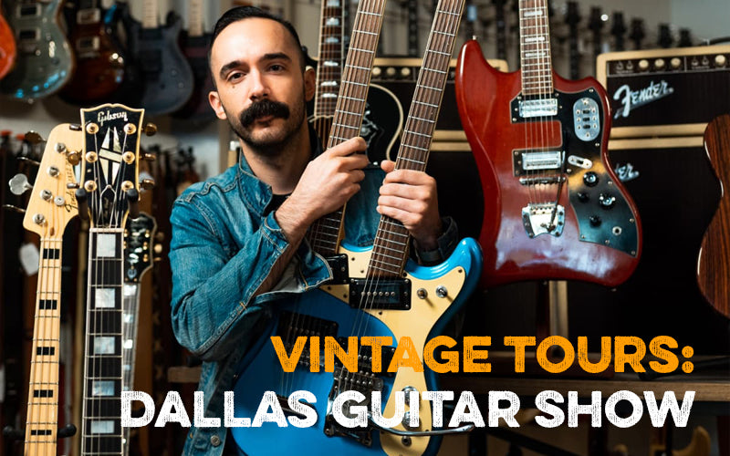 Vintage Tours: Dallas Guitar Show