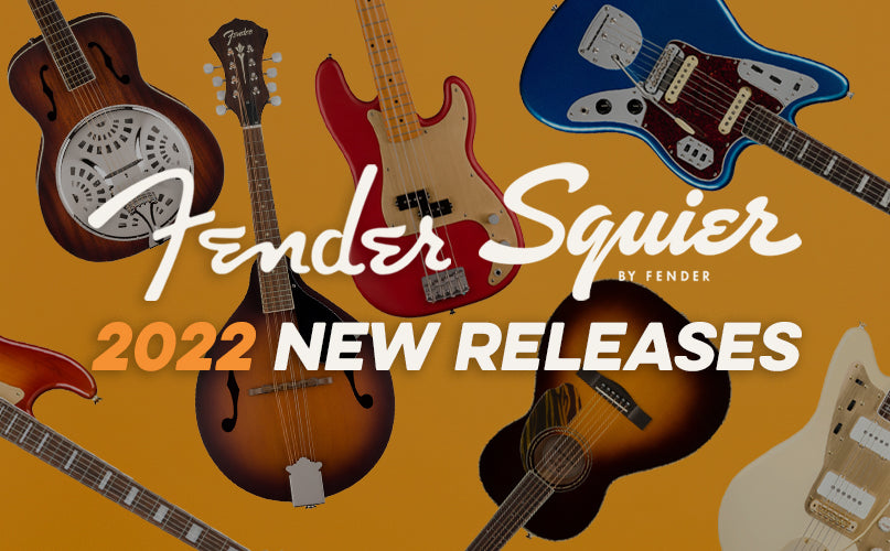 Fender and Squier | 2022 New Releases