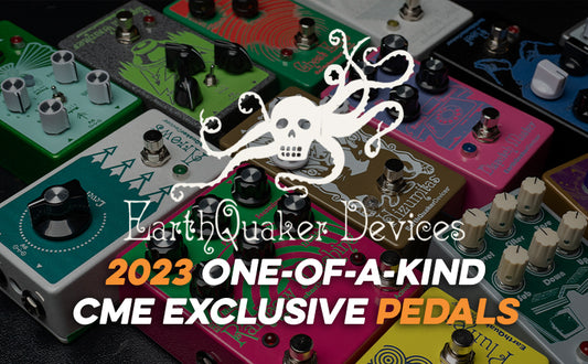 EarthQuaker Devices | 2023 One-of-A-Kind Series