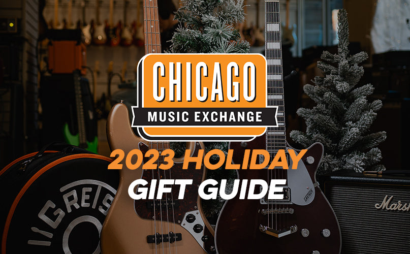Chicago Music Exchange Holiday Gift Guide | 2023