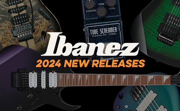 Ibanez | 2024 New Releases – Chicago Music Exchange