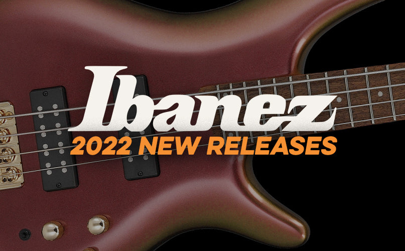 Ibanez | 2022 New Releases