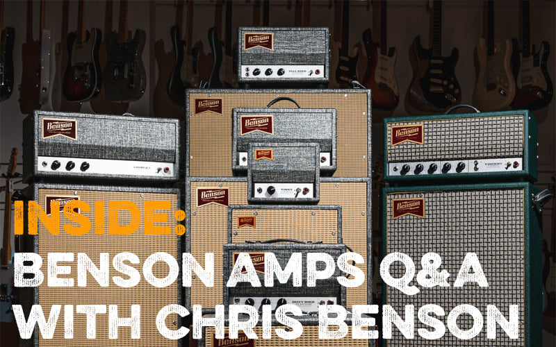 Inside: Benson Amps Q&A with Chris Benson