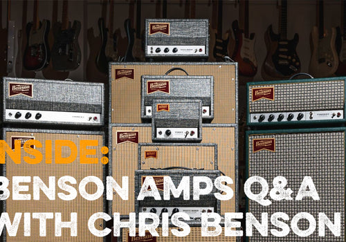 Inside: Benson Amps Q&A with Chris Benson