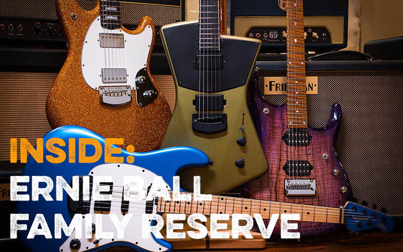 Ernie Ball Family Reserve