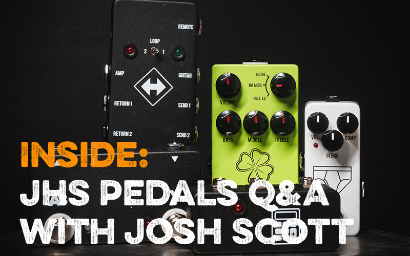 Inside: JHS Pedals Q&A with Josh Scott