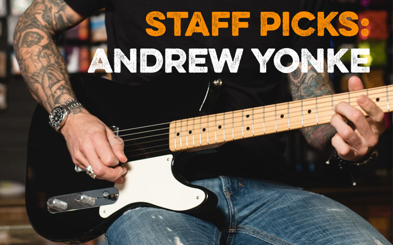 Staff Picks: Andrew Yonke