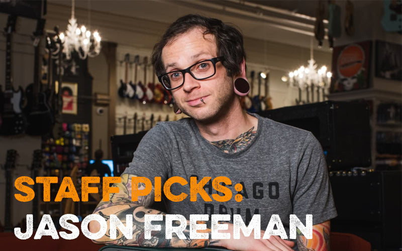 Jason Freeman Staff Picks: Jason Freeman – Chicago Music Exchange