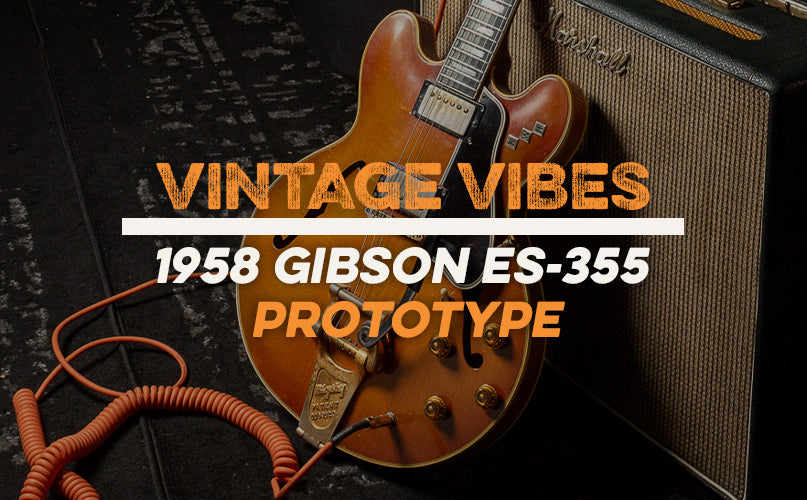 Vintage Vibes | 1958 Gibson ES-355 Prototype