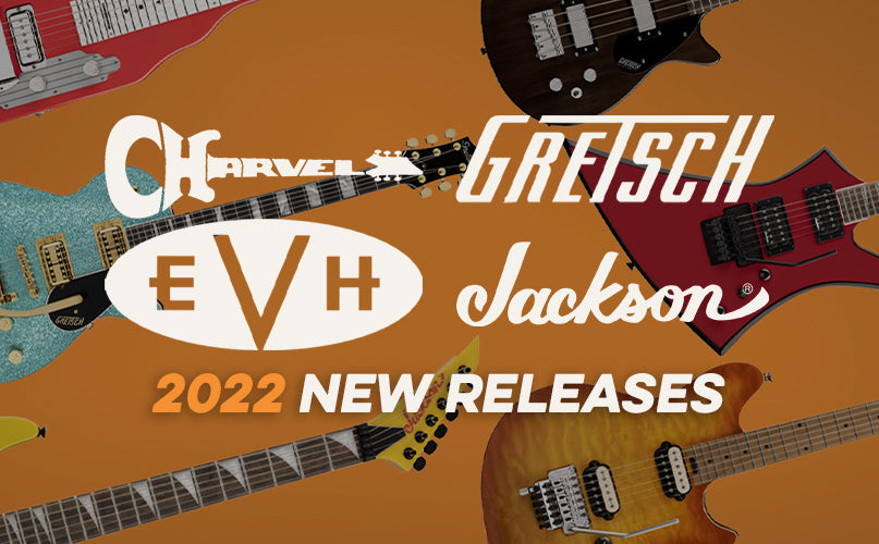 Gretsch, Jackson, Charvel, & EVH | New Releases For 2022