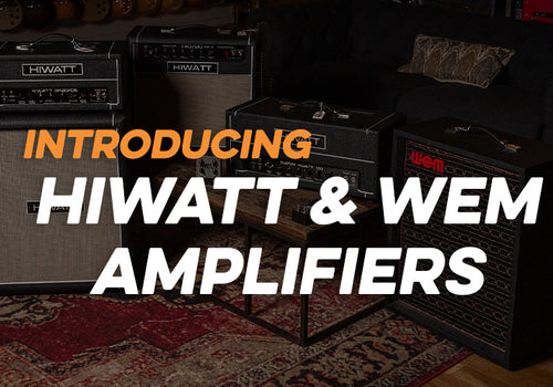 Introducing | Hiwatt & WEM Amplifiers