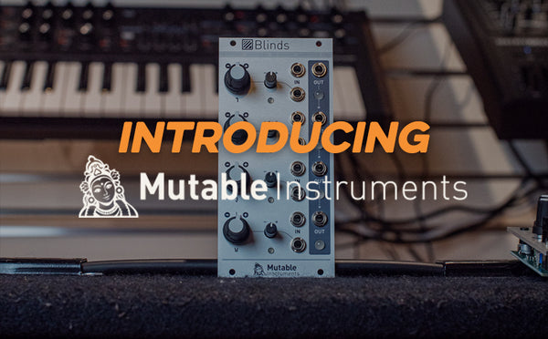 Introducing: Mutable Instruments – Chicago Music Exchange