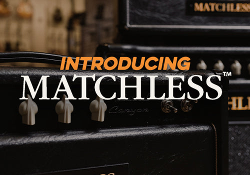 Introducing | Matchless Amplifiers
