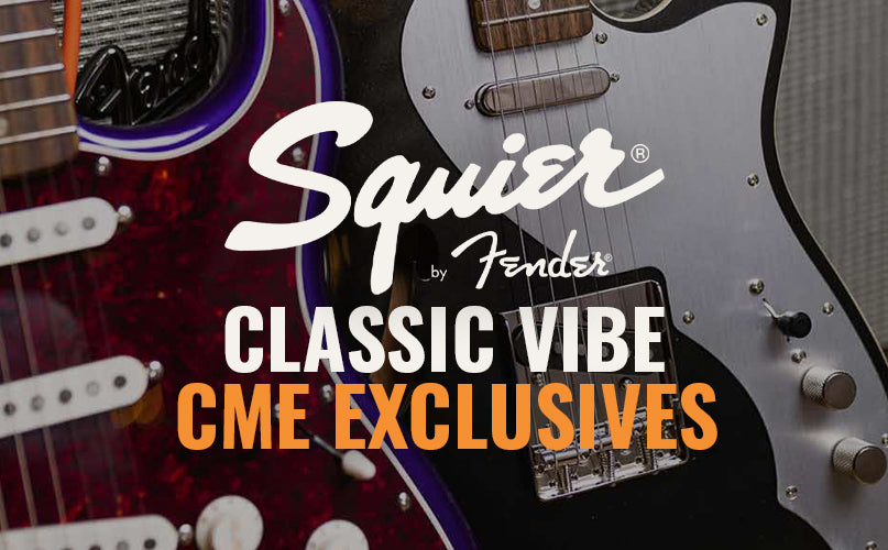 Squier Classic Vibe | CME Exclusives