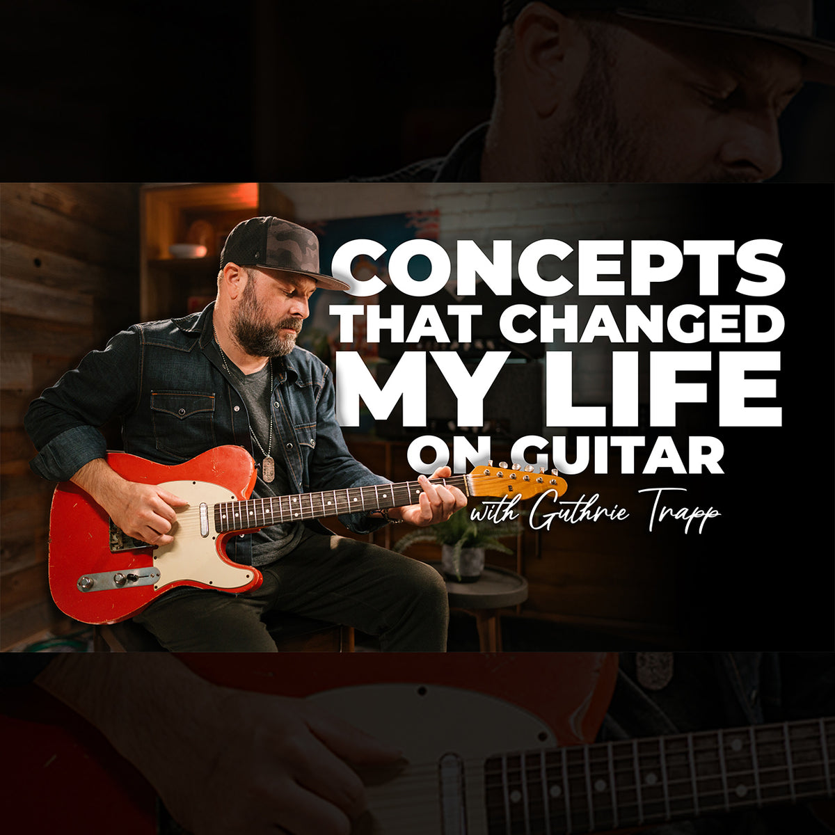Concepts That Changed My Life On Guitar with Guthrie Trapp Software