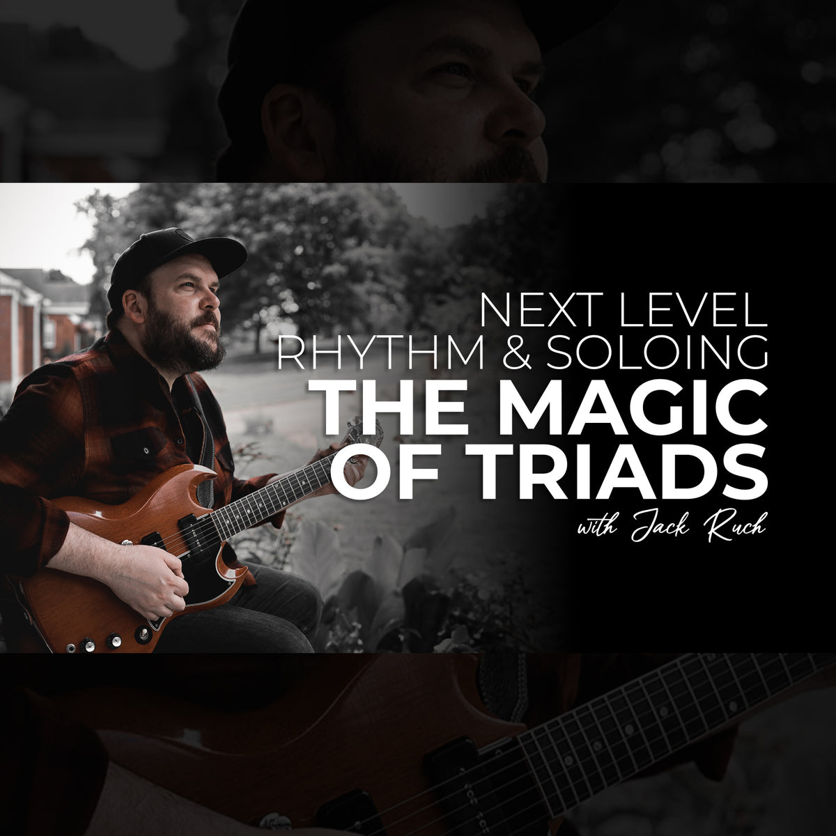 Next Level Rhythm & Soloing - The Magic Of Triads with Jack Ruch Software