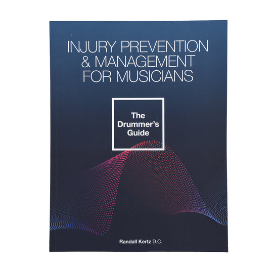 Injury Prevention & Management for Musicians - The Drummer’s Guide by Randall Kertz D.C. Accessories / Books and DVDs