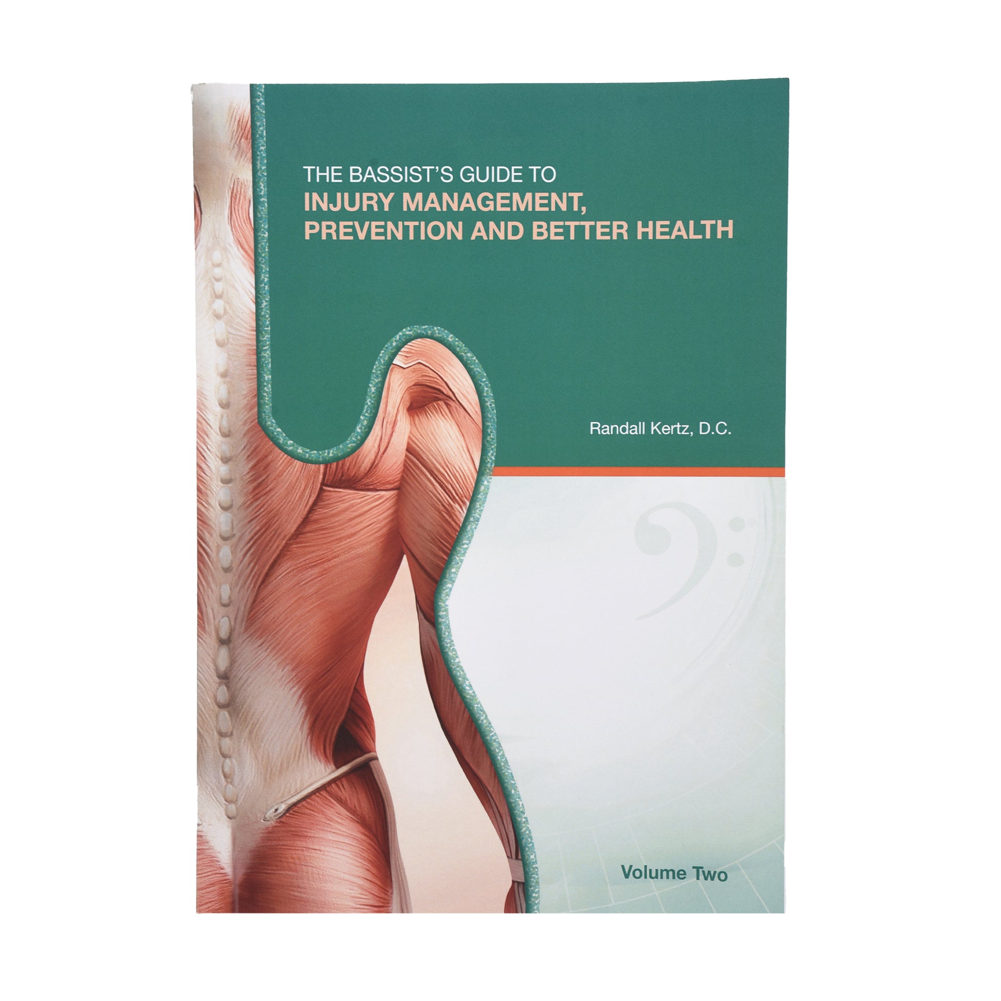 The Bassist’s Guide to Injury Management, Prevention and Better Health: Volume Two by Randall Kertz D.C. Accessories / Books and DVDs