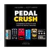 Pedal Crush - Stompbox Effects For Creative Music Making Book Accessories / Books and DVDs