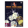 Trust Your Ears DVD Accessories / Books and DVDs