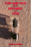 Tube Amp Talk for the Guitarist and Tech by Weber Accessories / Books and DVDs